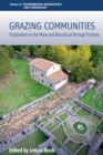 Grazing Communities : Pastoralism on the Move and Biocultural Heritage Frictions - Book
