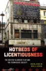 Hotbeds of Licentiousness : The British Glamour Film and the Permissive Society - Book