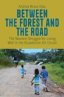 Between the Forest and the Road : The Waorani Struggle for Living Well in the Ecuadorian Oil Circuit - eBook