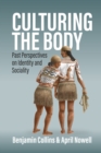 Culturing the Body : Past Perspectives on Identity and Sociality - Book