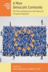 A More Democratic Community : The Place of Democracy in the HIstory of European Integration - Book