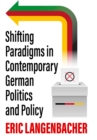 Shifting Paradigms in Contemporary German Politics and Policy - eBook
