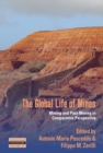 The Global Life of Mines : Mining and Post-Mining in Comparative Perspective - eBook