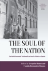 The Soul of the Nation : Catholicism and Nationalization in Modern Spain - eBook