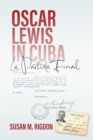 Oscar Lewis in Cuba : La Partida Final - Book
