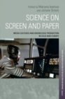 Science on Screen and Paper : Media Cultures and Knowledge Production in Cold War Europe - Book