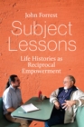 Subject Lessons : Life Histories as Reciprocal Empowerment - eBook