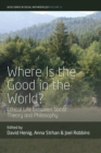 Where is the Good in the World? : Ethical Life between Social Theory and Philosophy - Book