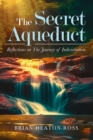 The Secret Aqueduct : Reflections on The Process of Individuation - eBook