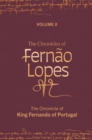 The Chronicles of Fernao Lopes : Volume 2. The Chronicle of King Fernando of Portugal - eBook