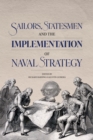Sailors, Statesmen and the Implementation of Naval Strategy - eBook