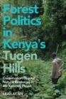 Forest Politics in Kenya's Tugen Hills : Conservation Beyond Natural Resources in the Katimok Forest - eBook