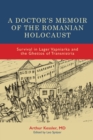 A Doctor's Memoir of the Romanian Holocaust : Survival in Lager Vapniarka and the Ghettos of Transnistria - eBook