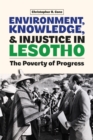 Environment, Knowledge, and Injustice in Lesotho : The Poverty of Progress - eBook