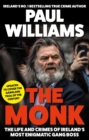 The Monk : The Life and Crimes of Ireland's Most Enigmatic Gang Boss - Book