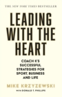 Leading with the Heart : Coach K's Successful Strategies for Sport, Business and Life - Book
