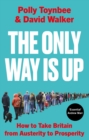 The Only Way Is Up : How to Take Britain from Austerity to Prosperity - Book