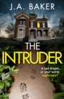 The Intruder : A completely addictive, suspenseful psychological thriller from J A Baker - eBook