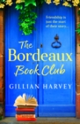 The Bordeaux Book Club : A BRAND NEW gorgeous, escapist read from TOP TEN BESTSELLER Gillian Harvey for 2024 - eBook