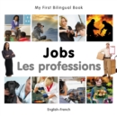 My First Bilingual Book-Jobs (English-French) - eBook