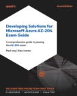 Developing Solutions for Microsoft Azure AZ-204 Exam Guide : A comprehensive guide to passing the AZ-204 exam - eBook