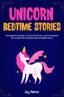 Unicorn Bedtime Stories : Charming Unicorn fairy tales to Let your kids drift into a world of enchantment that will guide them into peaceful sleep and delightful dreams. - eBook