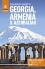 The Rough Guide to Georgia, Armenia & Azerbaijan: Travel Guide with Free eBook - Book