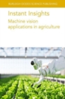 Instant Insights: Machine Vision Applications in Agriculture - Book