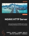 NGINX HTTP Server : Harness the power of NGINX with a series of detailed tutorials and real-life examples - eBook