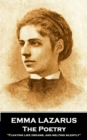 The Poetry of Emma Lazarus : 'Floating like dreams, and melting silently'' - eBook