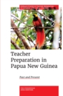 Teacher Preparation in Papua New Guinea : Past and Present - Book