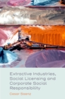 Extractive Industries, Social Licensing and Corporate Social Responsibility - eBook