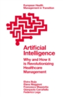 Artificial Intelligence : Why and How it is Revolutionizing Healthcare Management - eBook