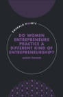 Do Women Entrepreneurs Practice a Different Kind of Entrepreneurship? - eBook