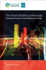 The Smart Building Advantage : Unlocking the value of smart building technologies - eBook