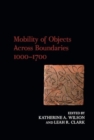 Mobility of Objects Across Boundaries 1000-1700 - Book