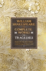 William Shakespeare Complete Works The Tragedies : Based on the First Folio of James Heminges and Henry Condell - Book