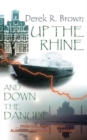 Up the Rhine and Down the Danube : From Holland to Turkey Along the Rivers Rhine and Danube - Book