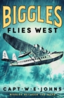 Biggles Flies West - eBook