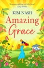 Amazing Grace : A charming, uplifting romantic comedy from bestseller Kim Nash for 2024 - eBook