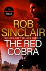 The Red Cobra : The EDGE-OF-YOUR-SEAT action thriller from bestseller Rob Sinclair for 2024 - eBook