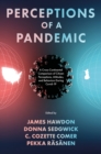 Perceptions of a Pandemic : A Cross-Continental Comparison of Citizen Perceptions, Attitudes, and Behaviors During Covid-19 - Book