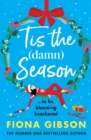 'Tis the Damn Season : The BRAND NEW brilliantly funny festive book club pick from Fiona Gibson for Christmas 2024 - eBook