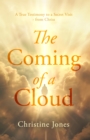 The Coming of a Cloud : A True Testimony to a Secret Visit - from Christ - eBook