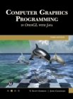 Computer Graphics Programming in OpenGL with Java : A Comprehensive Guide to Modern 3D Graphics Programming - eBook