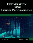 Optimization Using Linear Programming : A Practical Guide to Mastering Linear Programming Techniques - eBook