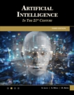 Artificial Intelligence in the 21st Century : The Future of Technology and Human Innovation - eBook