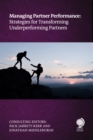 Managing Partner Performance : Strategies for transforming underperforming partners - Book