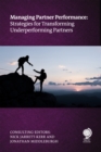 Managing Partner Performance : Strategies for transforming underperforming partners - eBook