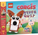 LEGO®  Cute Squad: Corgis Never Quit (with corgi mini-build and over 55 LEGO® bricks) - Book